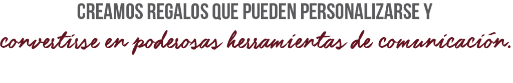 CREAMOS REGALOS